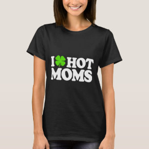 Camiseta Amo a las mamás calientes divertido día de San Pat