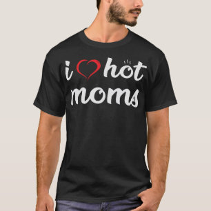 Camiseta Amo a las mamás calientes Humor gracioso para adul