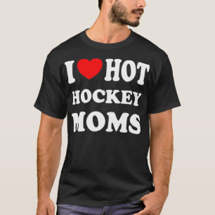Camiseta Amo a las mamás de hockey caliente Graciosamente a
