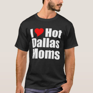 Camiseta Amo a las mamás de Hot Dallas