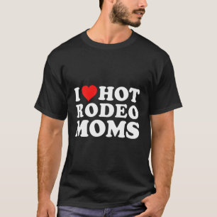Camiseta Amo a las mamás de rodeo calientes