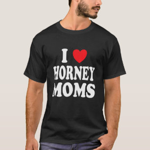 Camiseta Amo a las mamás Horney que yo corazón a mamá