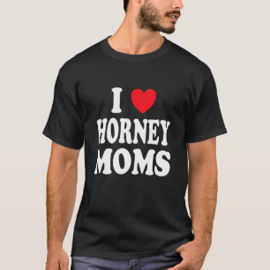 Camiseta Amo a las mamás Horney que yo corazón a mamá