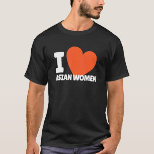 Camiseta Amo a las mujeres asiáticas del corazón