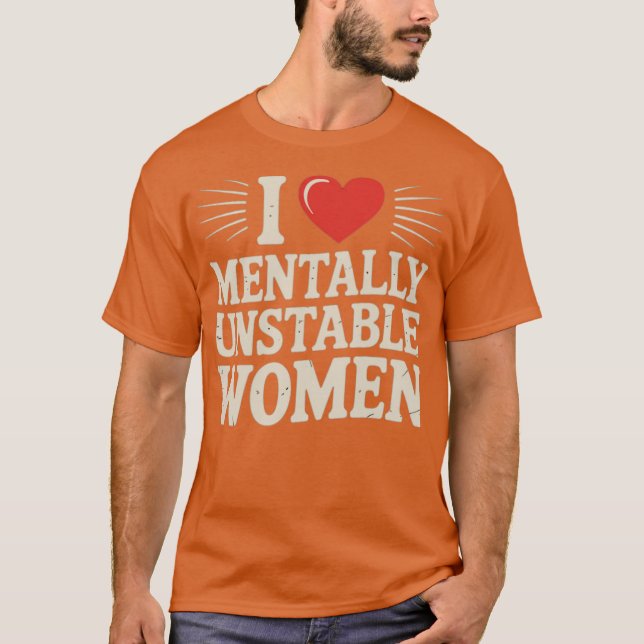 Camiseta Amo A Las Mujeres Mentalmente Inestables (Anverso)