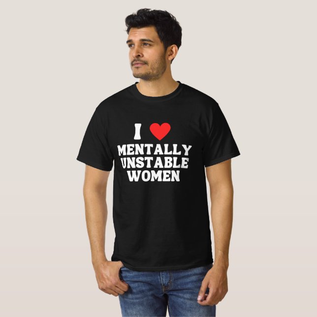 Camiseta Amo A Las Mujeres Mentalmente Inestables (Anverso completo)