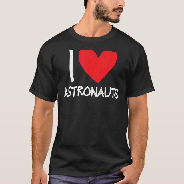 Camiseta Amo a los astronautas el cohete de ciencia espacia (Anverso)
