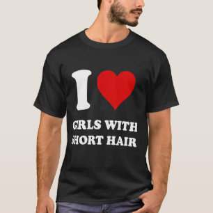 Camiseta Amo A Los Chicas Con El Pelo Corto