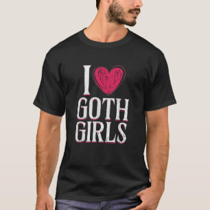 Camiseta Amo a los Chicas del Gótico ocultan cultura gótica