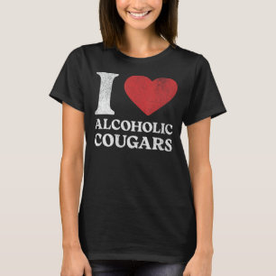 Camiseta Amo a los Cougars Alcohólicos - Chiste Fiesta dive