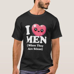 Camiseta Amo A Los Hombres Cuando Están En Silencio
