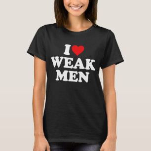 Camiseta Amo a los hombres débiles