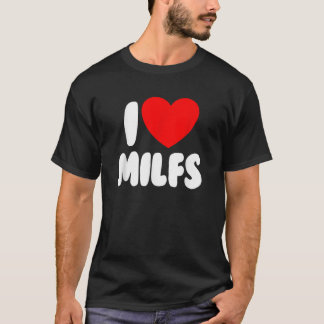 Camiseta Amo a los MILFS el corazón rojo el amor a las mamá