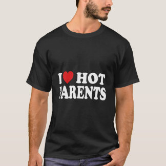 Camiseta Amo a los padres calientes Me encantan las mamás y