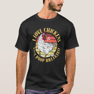 Camiseta Amo a los pollos poop desayuno granjero gráfico