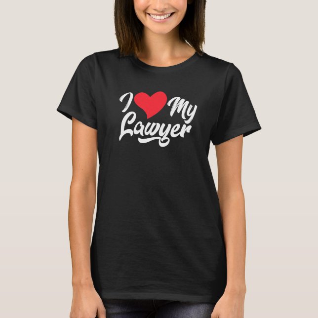 Camiseta Amo a mi abogado abogado defensor de la ley (Anverso)