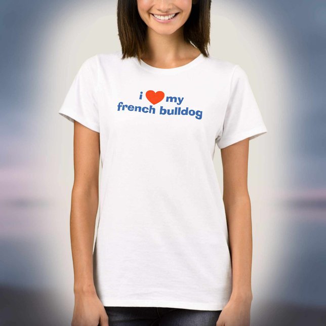 Camiseta Amo a mi Bulldog Francés (Subido por el creador)