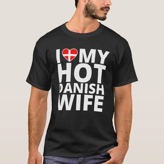 Camiseta Amo a mi caliente esposa danesa - Divertida Dinama (Anverso)