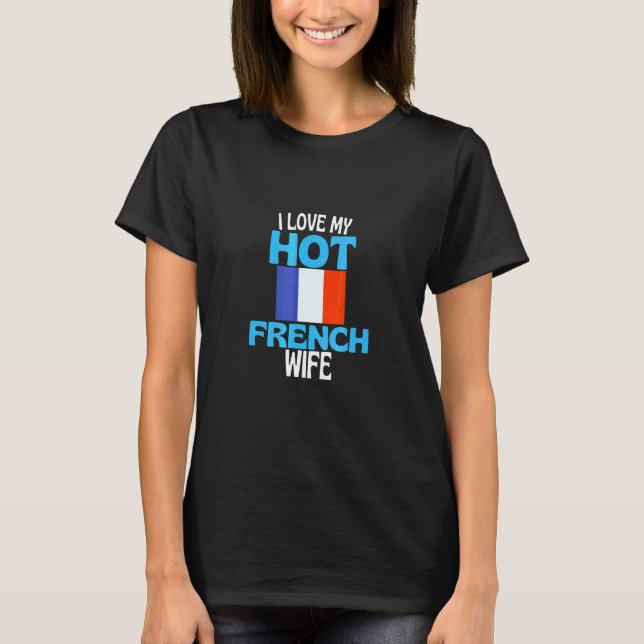Camiseta Amo a mi caliente esposa francesa  Francia Relació (Anverso)