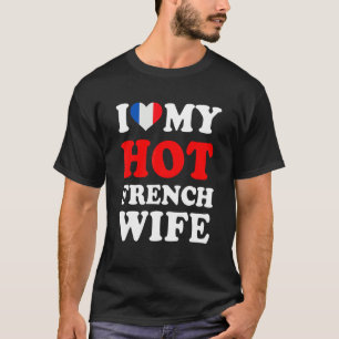 Camiseta Amo a mi caliente esposa francesa regalo divertido