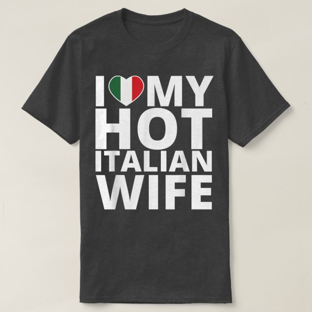 Camiseta Amo a mi caliente esposa italiana divertida Italia (Diseño del anverso)