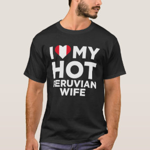 Camiseta Amo a mi caliente esposa peruana cuida relato nati