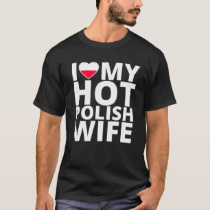 Camiseta Amo a mi caliente esposa polaca - Graciosa Polonia