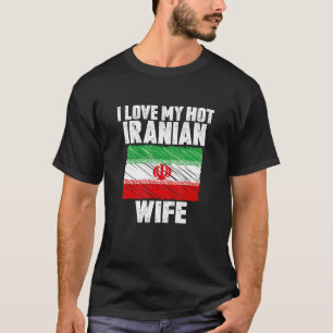 Camiseta Amo a mi caliente mujer iraní Boda del aniversario