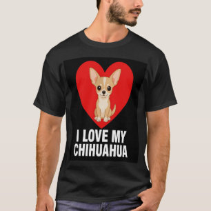 Camiseta Amo a mi Chihuahua Regalo para amantes de Chihuahu