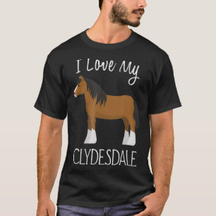 Camiseta Amo a mi Clydesdale Horse Lover