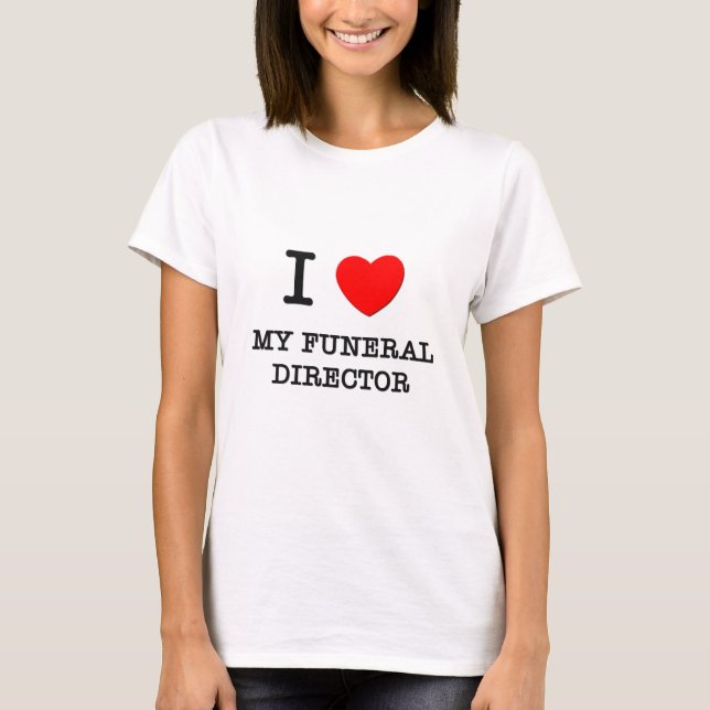 Camiseta Amo a mi director de funeraria (Anverso)