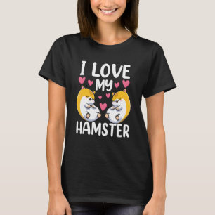 Camiseta Amo A Mi Dueño De Un Mascota Animal De Hamster Cut