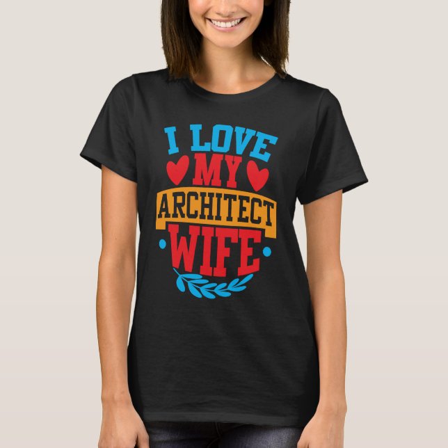 Camiseta Amo a mi esposa arquitecta Amo a mi esposa Pareja  (Anverso)