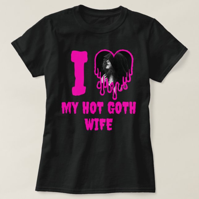 Camiseta Amo A Mi Esposa De Gótico Caliente Perforando Foto (Diseño del anverso)