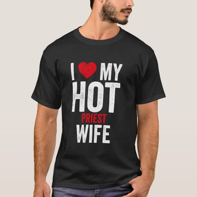 Camiseta Amo A Mi Esposa De Sacerdote Caliente (Anverso)