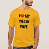 Camiseta "Amo a mi esposa galesa"