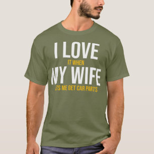 Camiseta Amo A Mi Esposa Piezas De Auto Funny Mecánico Aut