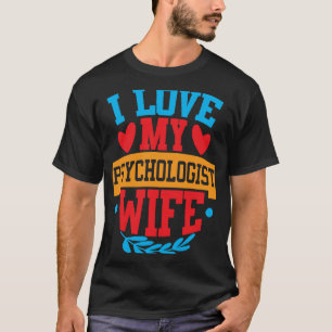 Camiseta Amo a mi esposa psicóloga Amo a mi esposa Pareja