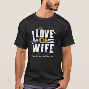 Camiseta Amo A Mi Esposa Sí Me Compró A Este Divertido Espo