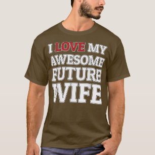 Camiseta Amo a mi esposas futuras increíblemente graciosas