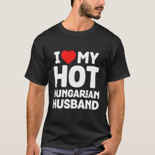 Camiseta Amo a mi esposo húngaro caliente Gracioso Hungría 