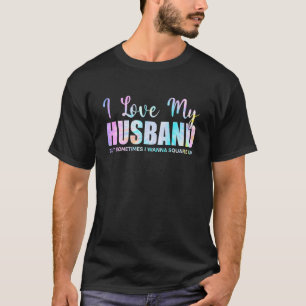 Camiseta Amo A Mi Esposo Pero A Veces Quiero Ponerme Cuadra