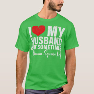 Camiseta amo a mi esposo pero a veces quiero tener una espo