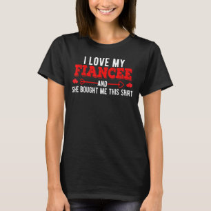 Camiseta Amo A Mi Fianza Y Ella Me Compró Esta Diversión De