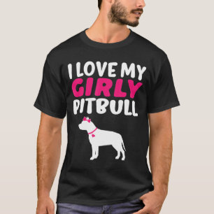 Camiseta Amo A Mi Girly Pitbull-Cute Perro