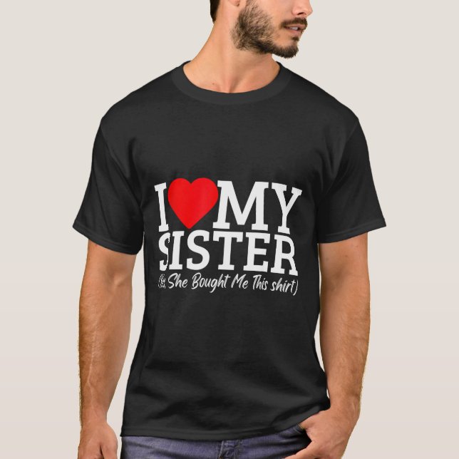 Camiseta Amo a mi hermana Sí, ella me compró esto  (Anverso)