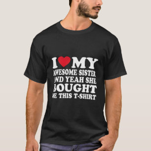 Camiseta Amo A Mi Hermana Y Sí, Me Compró Esto