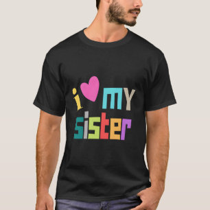 Camiseta Amo A Mi Hermana Yo Lo Amo A Mi Hermana Hermana