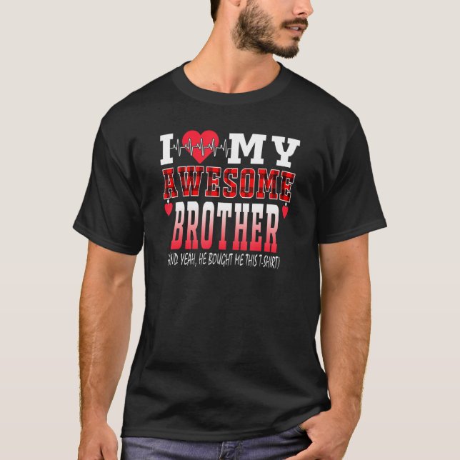 Camiseta Amo A Mi Hermano Increíble Y Sí Me Compró (Anverso)