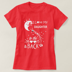 Camiseta Amo a mi hija hasta la luna y de vuelta